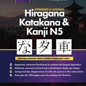 Apprendre le Japonais Hiragana, Katakana et Kanji N5 - Cahier d'exercices pour débutants